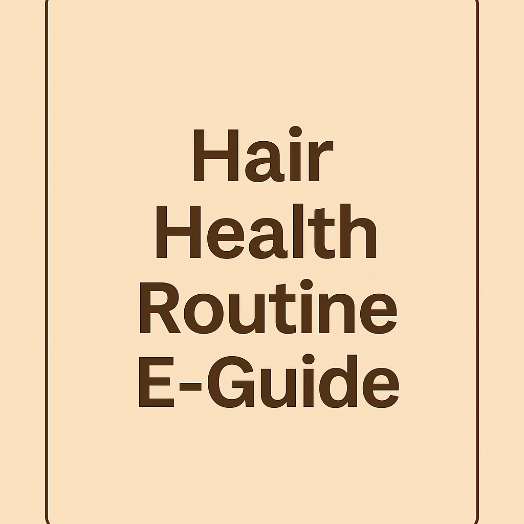 Hair Health Routine E-Guide