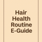 Hair Health Routine E-Guide